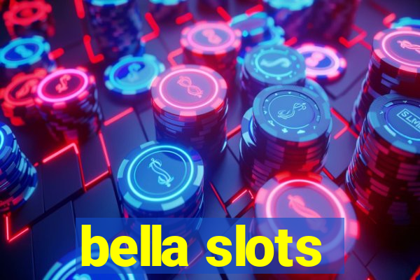 bella slots